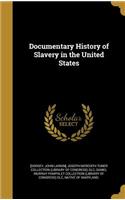 Documentary History of Slavery in the United States