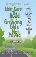 Elder Care: The Road to Growing Old Is Not Paved 2017