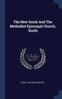 New South And The Methodist Episcopal Church, South