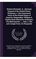 Herbert Brownell, Jr., Attorney General of the United States, Petitioner, V. the Communist Party of the United States of America, Respondent. William A. Paisley [and Others] for Petitioner; Vito Marcantonio ..., John J. Abt, and Joseph Forer, for R