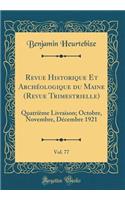 Revue Historique Et ArchÃ©ologique Du Maine (Revue Trimestrielle), Vol. 77: QuatriÃ¨me Livraison; Octobre, Novembre, DÃ©cembre 1921 (Classic Reprint)