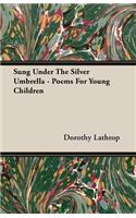 Sung Under The Silver Umbrella - Poems For Young Children