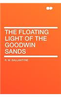 The Floating Light of the Goodwin Sands