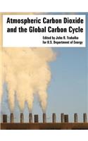Atmospheric Carbon Dioxide and the Global Carbon Cycle