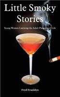 Little Smoky Stories: Young Women Learning the Adult Pleasures of Life(English)