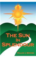 The Sun in Splendour