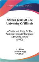 Sixteen Years At The University Of Illinois