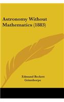 Astronomy Without Mathematics (1883)
