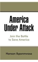 America Under Attack: Join the Battle to Save America