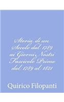 Storia di un Secolo dal 1789 ai Giorni Nostri Fascicolo Primo dal 1789 al 1821