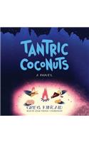 Tantric Coconuts Lib/E: Library Edition