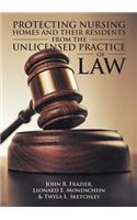 Protecting Nursing Homes and Their Residents from the Unlicensed Practice of Law
