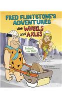 Fred Flintstone's Adventures with Wheels and Axles