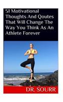 51 Motivational Thoughts And Qoutes That Will Change The Way You Think As An Athlete Forever