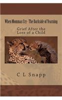 When Mommas Cry - The Darkside of Yearning