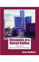 Chronicles of a Detroit Railfan Volume 5