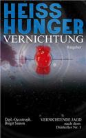 Heisshunger Vernichtung