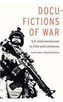 Docu-Fictions of War: U.S. Interventionism in Film and Literature