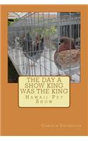 day a Show King was King