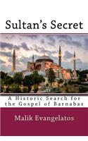 Sultan's Secret: A Historic Search for the Gospel of Barnabas