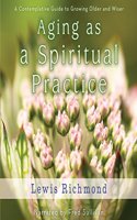 Aging as a Spiritual Practice