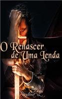 O Renascer de Uma Lenda