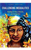 Challenging Inequalities: Readings in Race, Ethnicity, and Immigration