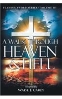 Walk Through Heaven & Hell