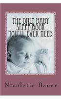 Only Baby Sleep Book You'll Ever Need