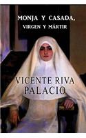 Monja y casada, virgen y mártir: (Spanish)