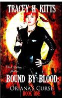 Bound by Blood, Oriana's Curse: (1 Bound by Blood)