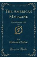 The American Magazine, Vol. 8: May to October, 1888 (Classic Reprint)