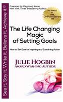 The Life Changing Magic of Setting Goals: How to Set Goals for Inspiring and Sustaining Action