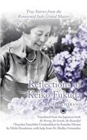 Reflections of Keiko Fukuda: True Stories from the Renowned Judo Grand Master