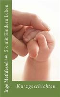 5 x mit Kindern Leben