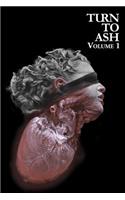 Turn to Ash, Volume 1