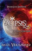 Eclipsis: La Cruzada de Las Lunas de Sangre(1 Eclipsis: La Cruzada de las Lunas de Sangre)