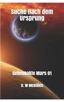 Suche nach dem Ursprung: Geheimakte Mars 01