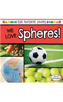 We Love Spheres!
