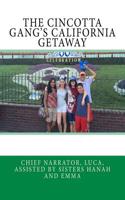 The Cincotta Gang's California Getaway