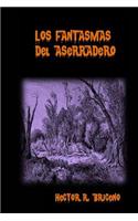 Los Fantasmas del Aserradero