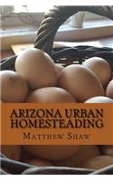 Arizona Urban Homesteading