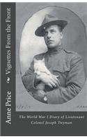 Vignettes From the Front: The World War I Diary of Lieutenant Colonel Joseph Twyman(English)