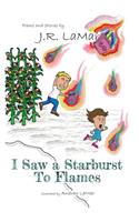 I Saw a Starburst to Flames
