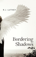 Bordering Shadows