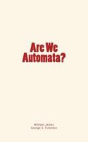 Are We Automata?