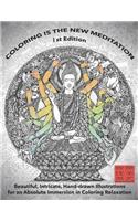 Coloring Is the New Meditation 1st Edition