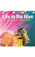 Life in the Hive - A book About Honey Bees