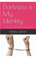 Darkness Is My Identity