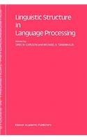 Linguistic Structure in Language Processing